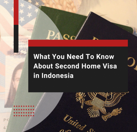 What You Need To Know About Second Home Visa in Indonesia
