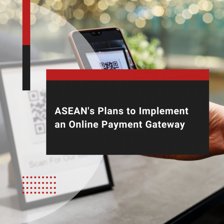 ASEAN's Plans to Implement an Online Payment Gateway