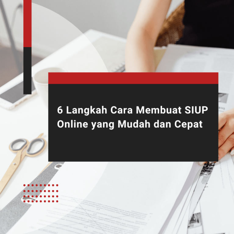 6 Langkah Cara Membuat SIUP Online yang Mudah dan Cepat