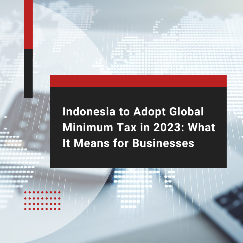 Global Minimum Tax Implementation in Indonesia for 2023