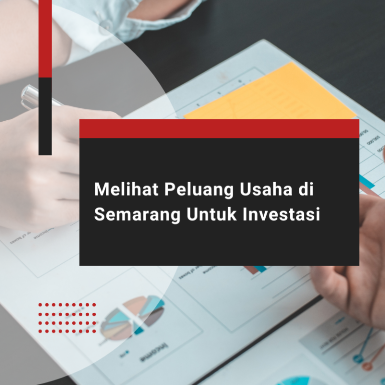 Melihat Peluang Usaha di Semarang Untuk Investasi