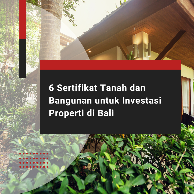 6 Sertifikat Tanah dan Bangunan untuk Investasi Properti di Bali