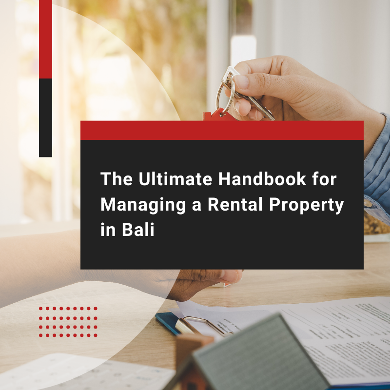 The Ultimate Handbook for Managing a Rental Property in Bali