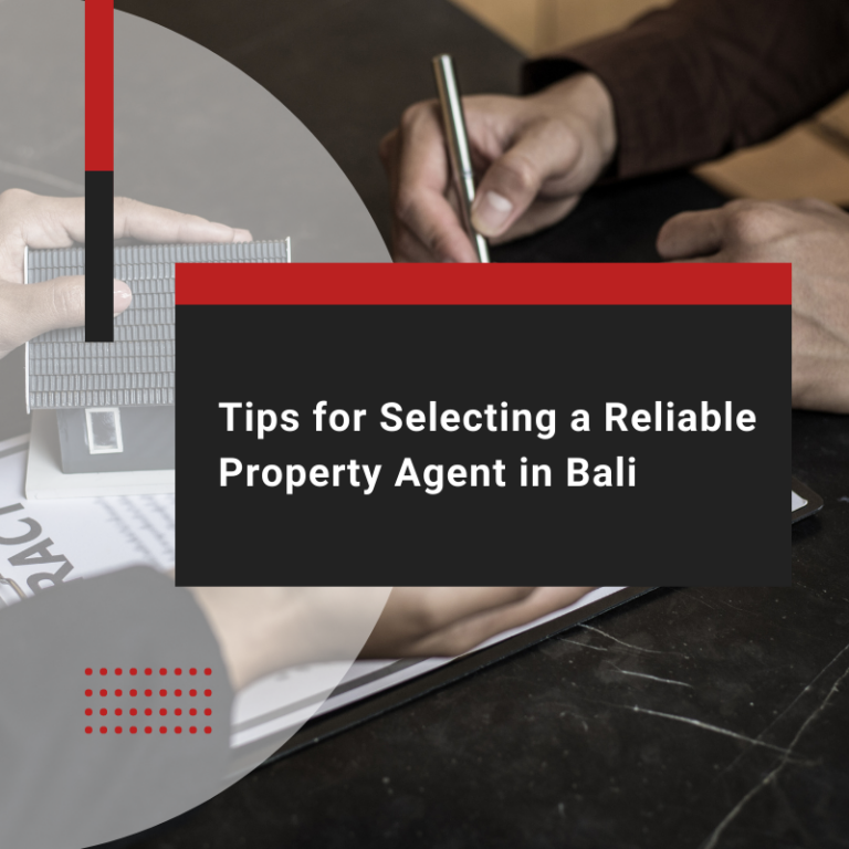 Tips for Selecting a Reliable Property Agent in Bali