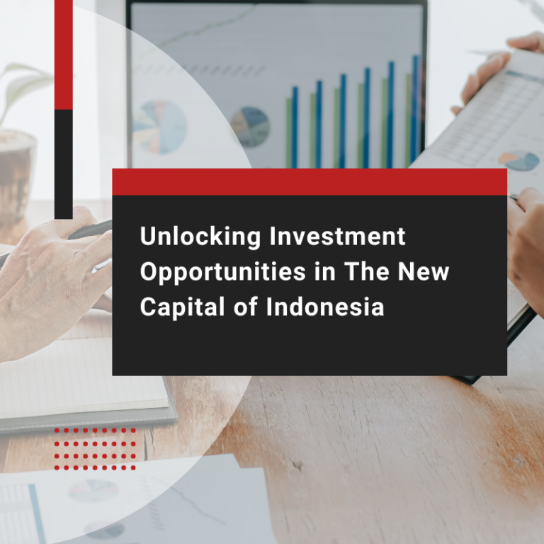 Unlocking Investment Opportunities in The New Capital of Indonesia