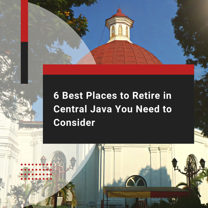 Best Places to Retire in Central Java