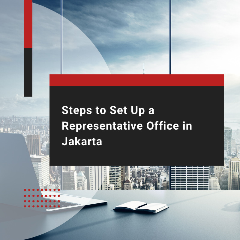 How to Set Up a Representative Office in Jakarta