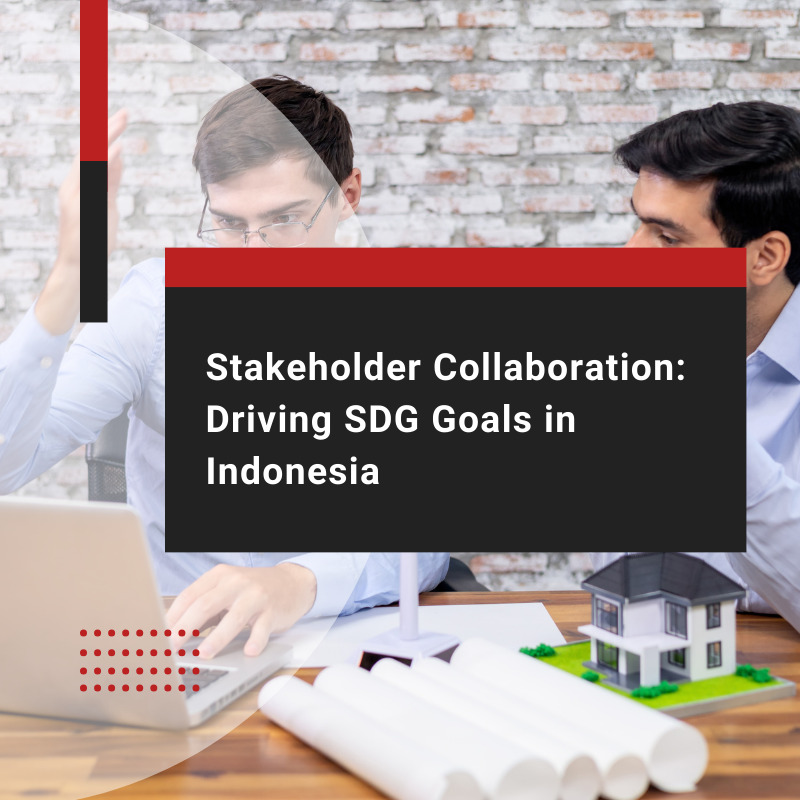 Can Stakeholder Collaboration Drive SDG Goals in Indonesia?