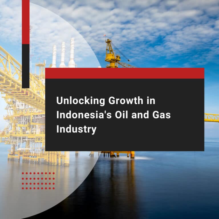 How to Unleash Potential in Indonesia's Oil and Gas Industry