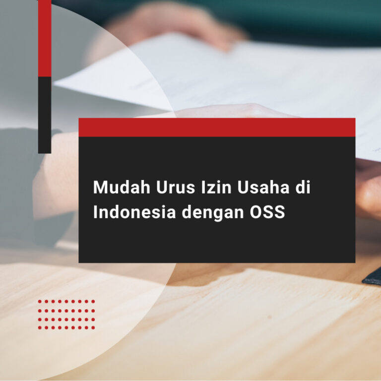 Mudah Urus Izin Usaha di Indonesia dengan OSS