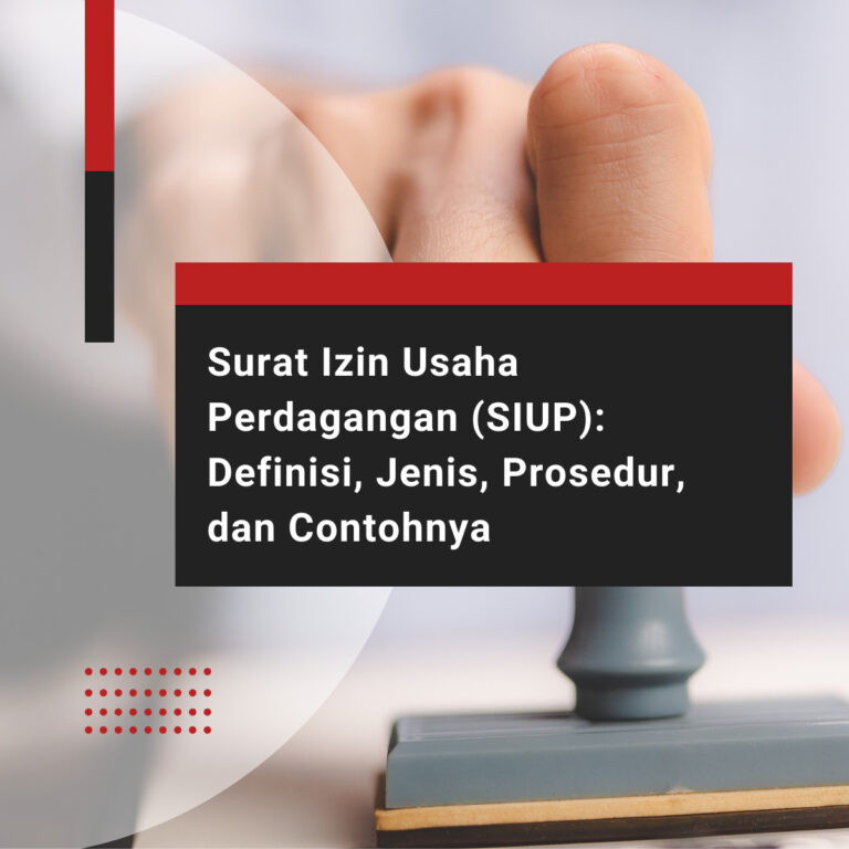 Surat Izin Usaha Perdagangan (SIUP): Definisi, Jenis, Prosedur, dan Contohnya