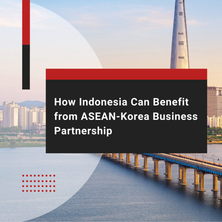 How Indonesia Can Benefit from ASEAN-Korea Business Partnership