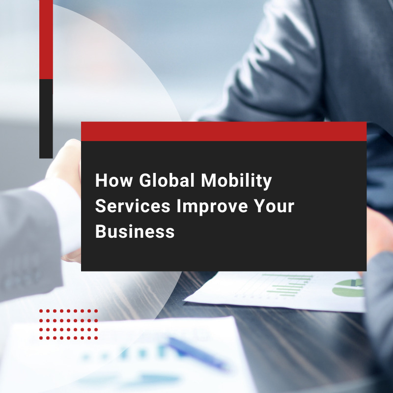 Global Mobility Services For Your Business Growth