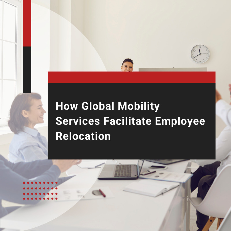 A Guide to Employee Relocation with Global Mobility Services