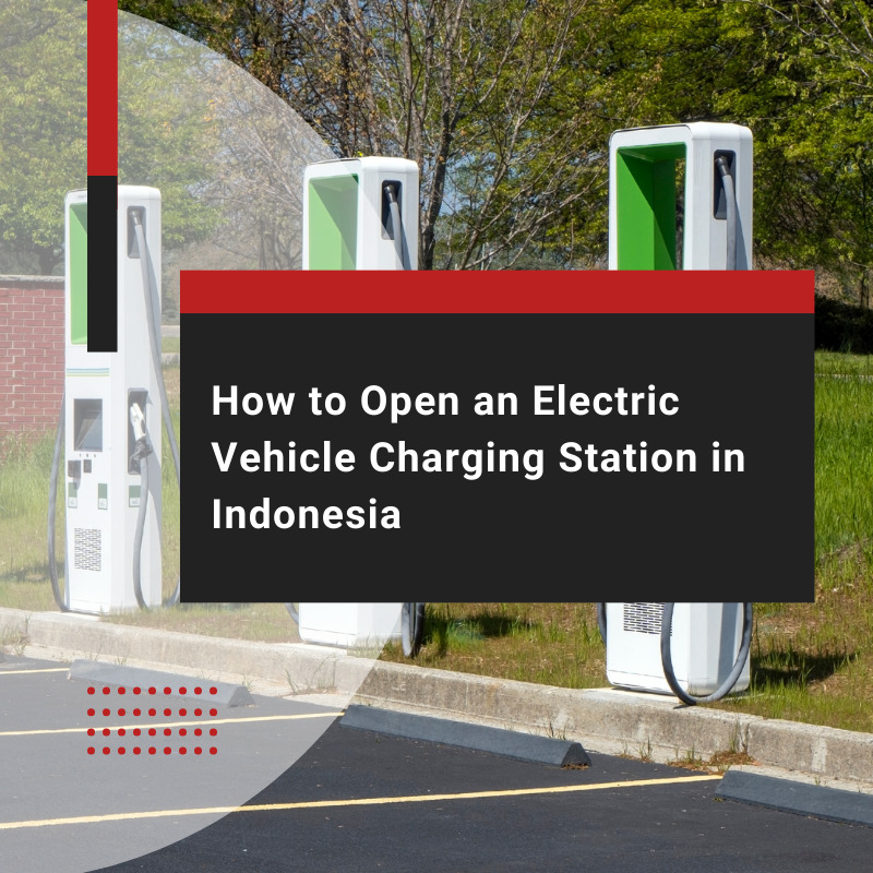 Opening an EV Charging Station in Indonesia