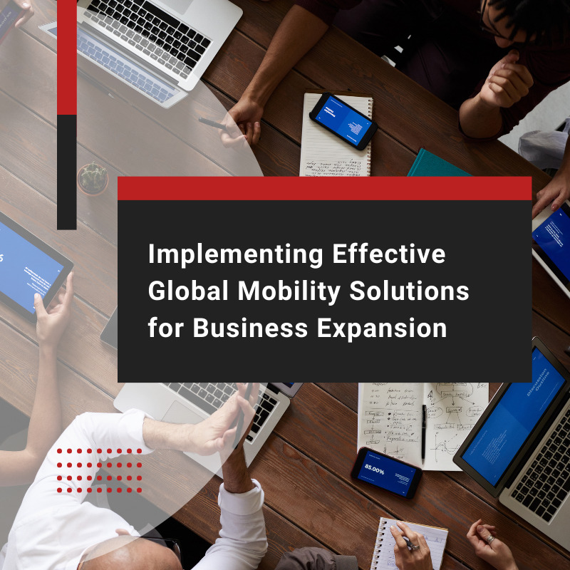 Transforming Business with Global Mobility Solutions