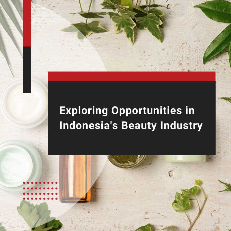 Why You Should Invest in Indonesia's Beauty Industry