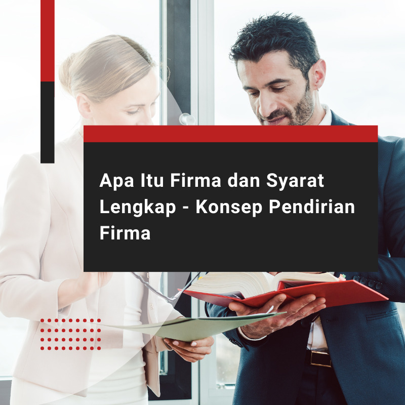 Apa Itu Firma dan Syarat Lengkap - Konsep Pendirian Firma