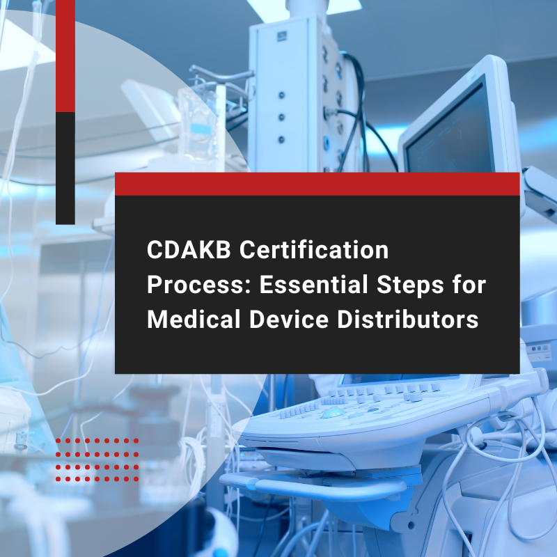 Guide to CDAKB Certification for Medical Device Distributors