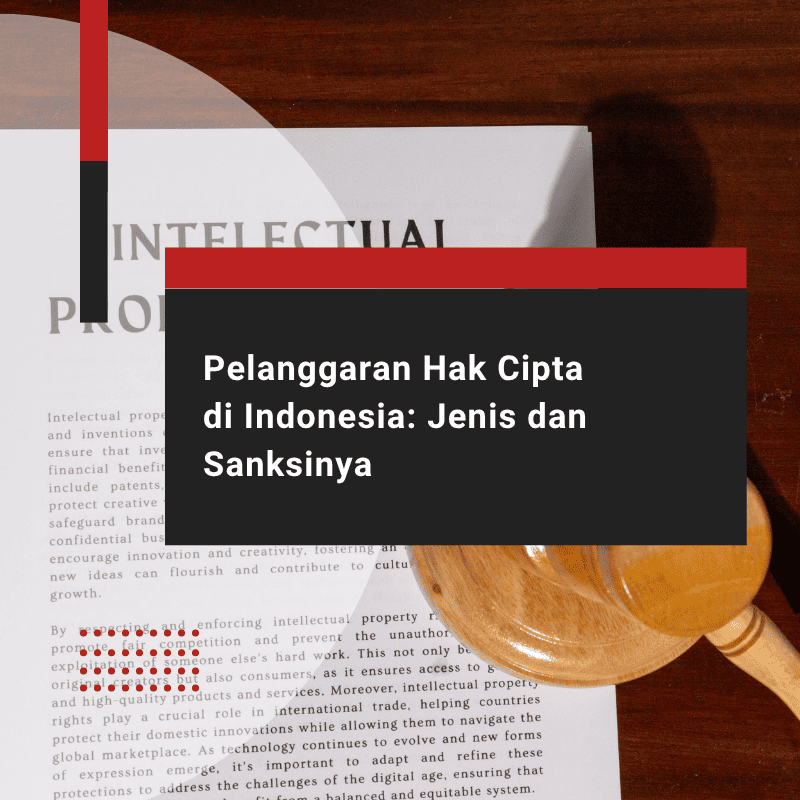 Pelanggaran Hak Cipta di Indonesia: Jenis dan Sanksinya