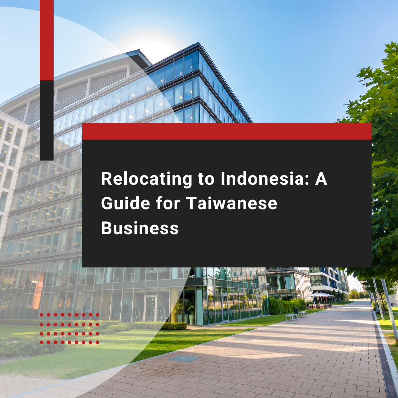 Relocating to Indonesia: A Guide for Taiwanese Companies