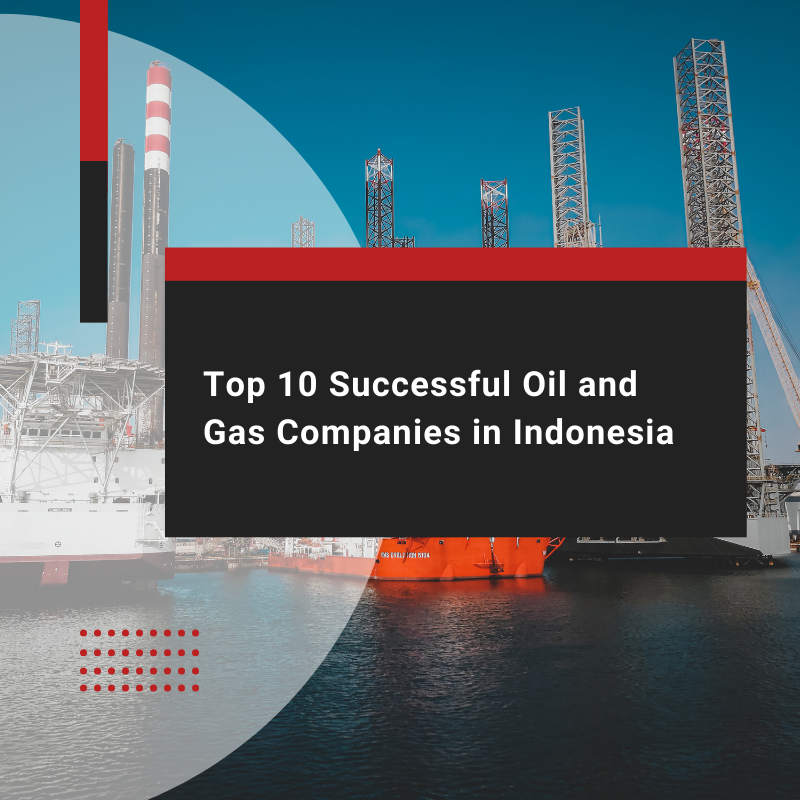 Gas Company in Indonesia: Top 10 Industry Leaders