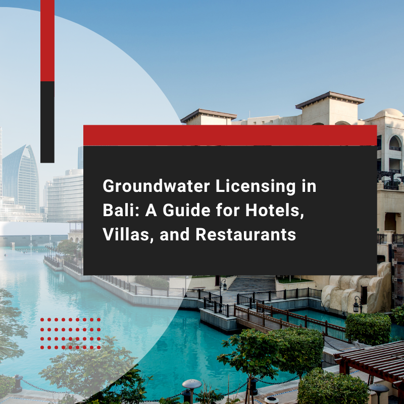 Air Bawah Tanah Licensing for Bali Businesses