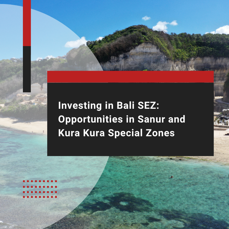 How to Invest in Bali SEZs: Sanur & Kura Kura Zones