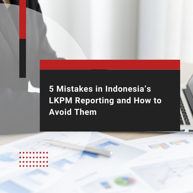 LKPM Report Indonesia: 5 Mistakes and How to Avoid Them