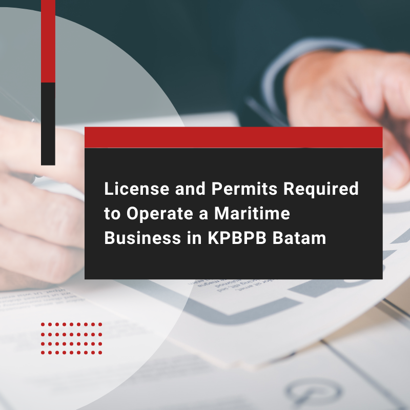 Permits You Need to Operate Legally in KPBPB Batam