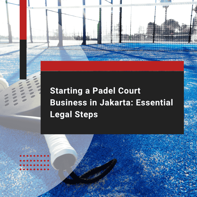 How to Open a Padel Court Business in Jakarta