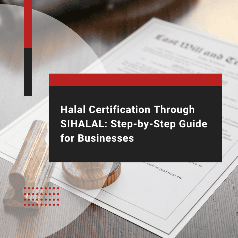 How to Get Halal Certified for Your Business Through SIHALAL