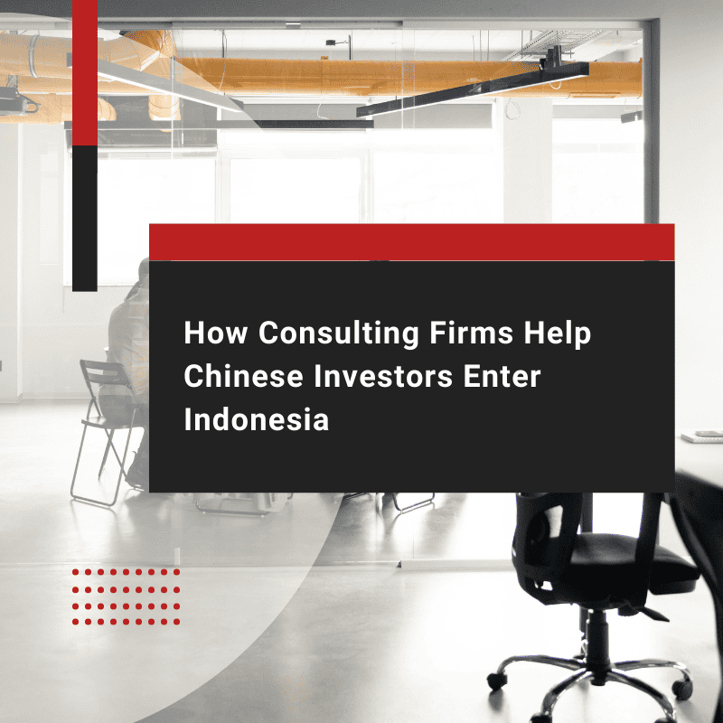 How Consulting Firms Help Investors Enter the Indonesian Market