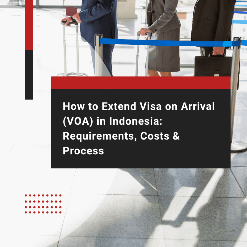 Extend Visa on Arrival Indonesia: Requirements & Process