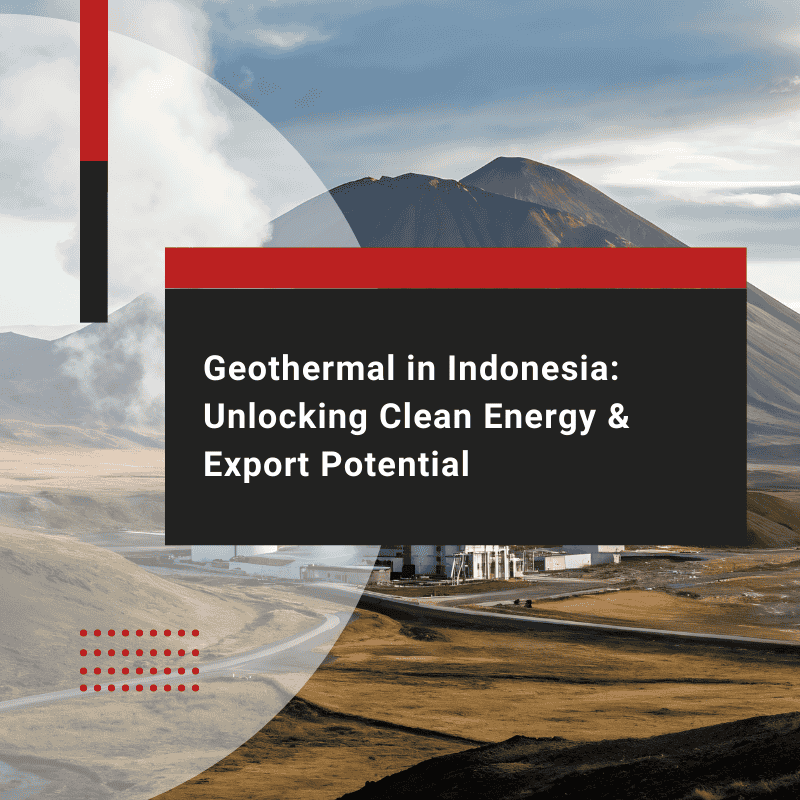 Geothermal in Indonesia: Clean Energy & Export Potential