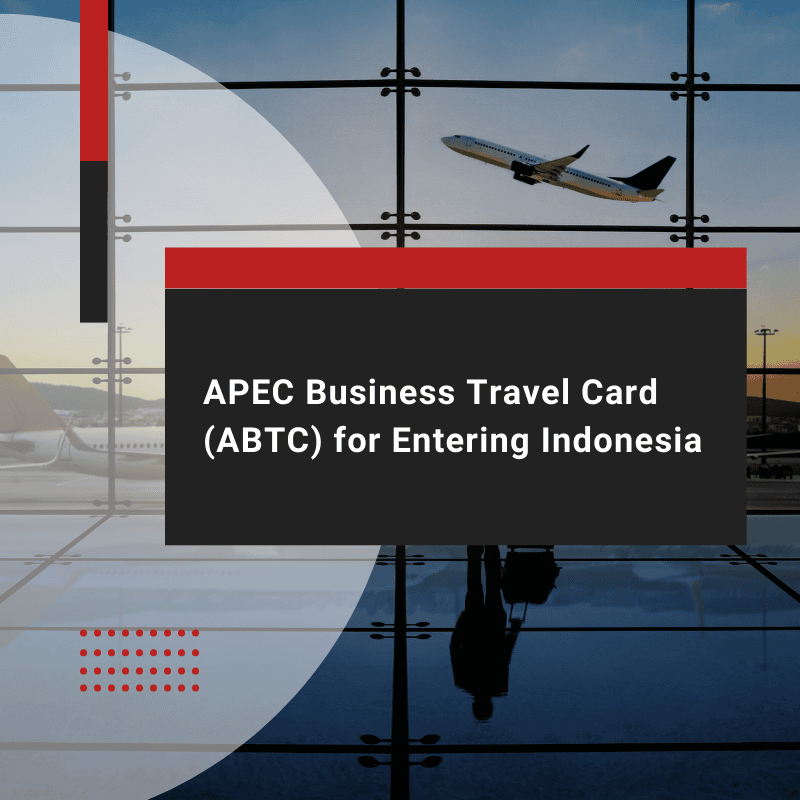 How to Enter Indonesia Using the APEC Visa for Foreigners