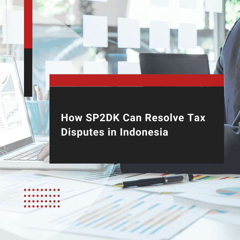 How SP2DK Can Resolve Your Dispute in Indonesia