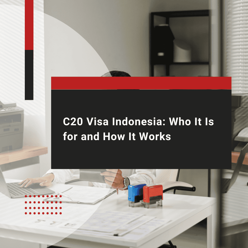 C20 Visa Indonesia: Who It Is for and How It Works