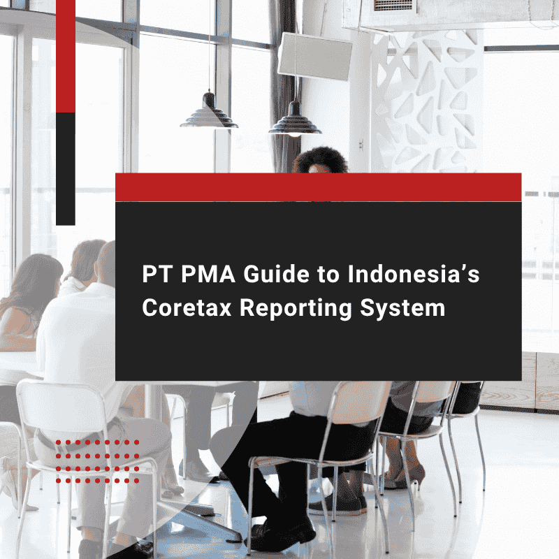 PT PMA Guide to Indonesia’s Coretax Reporting System