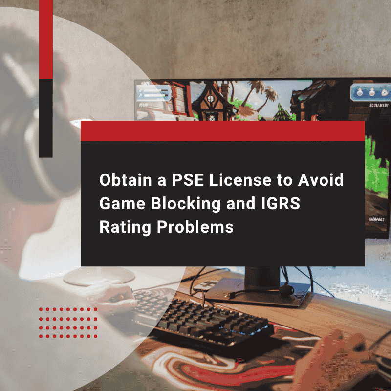Obtain a PSE License to Avoid Game Blocking and IGRS Rating Problems