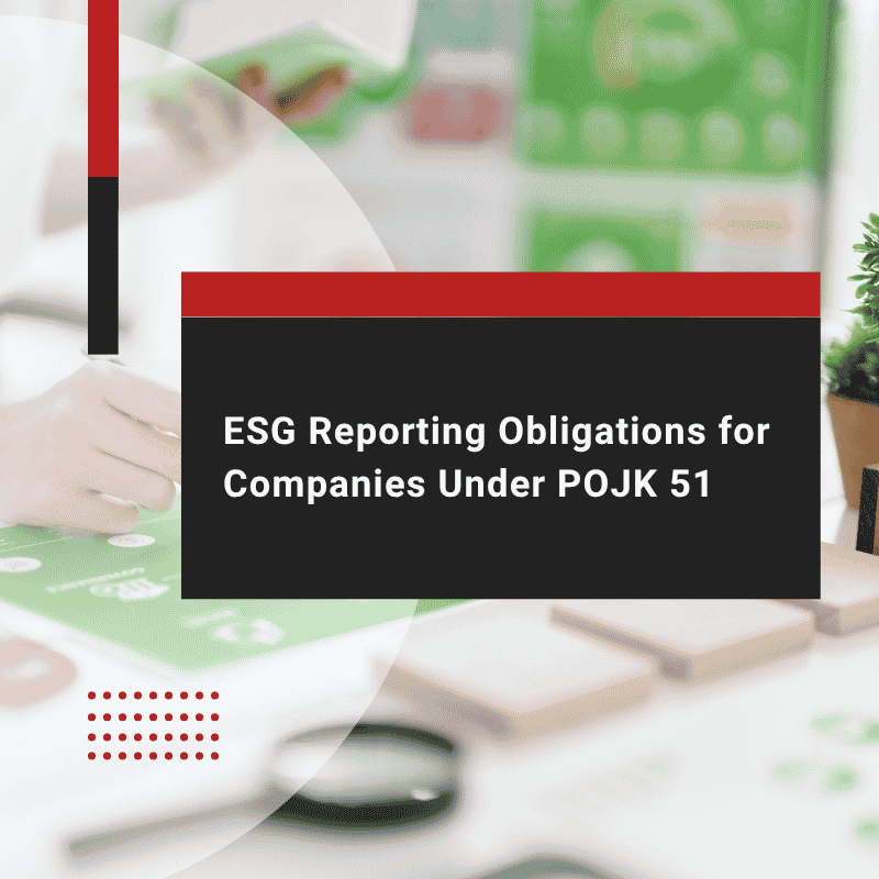 ESG Reporting Obligations for Companies Under POJK 51