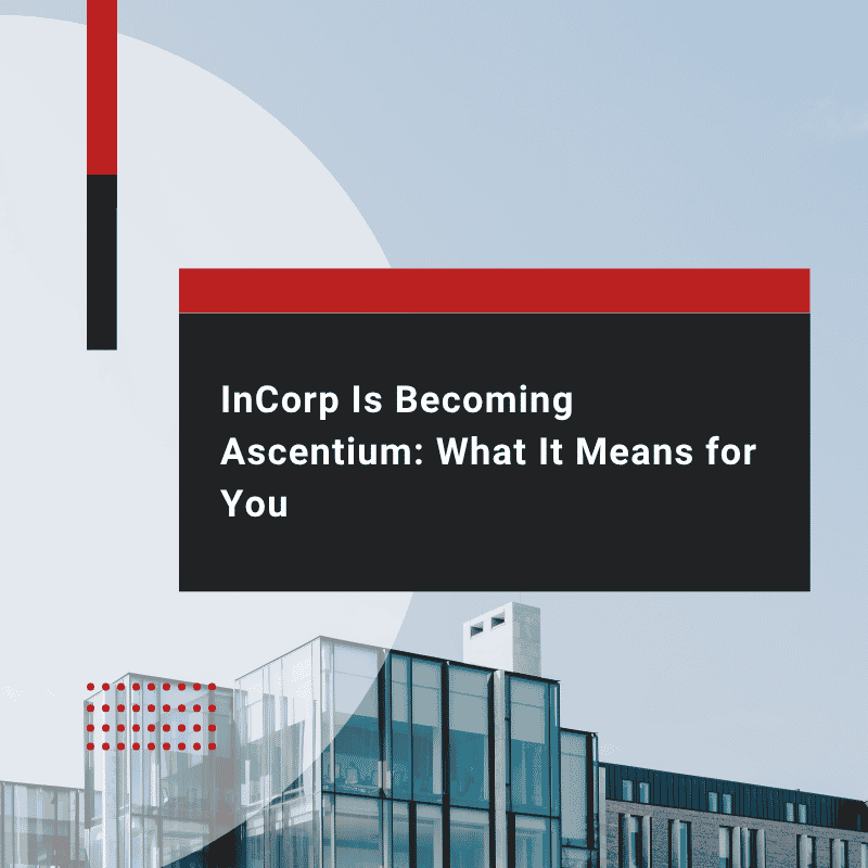 InCorp Is Becoming Ascentium What It Means for You