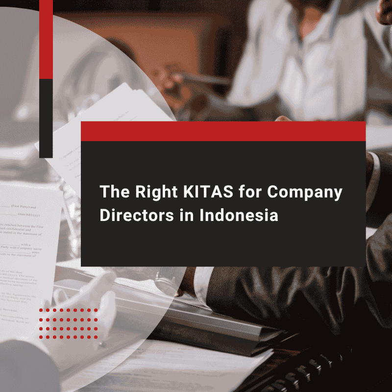 The Right KITAS for Company Directors in Indonesia